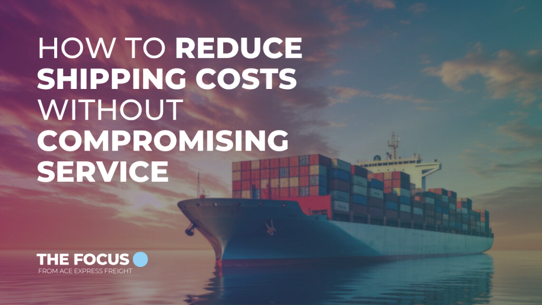 Container ship transporting goods with overlay text about reducing shipping costs without compromising service in global logistics.